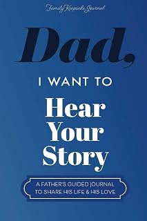 Dad I Want to Hear Your Story: Guided Journal for Fathers to Share Life Memories, Legacy & Love | Hear Your Story Books