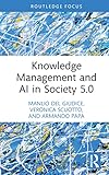 Knowledge Management and AI in Society 5.0 (Routledge Focus on Business and Management)