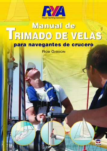 MANUAL DE TRIMADO DE VELAS: PARA NAVEGANTES DE CRUCERO (Nautica (tutor))