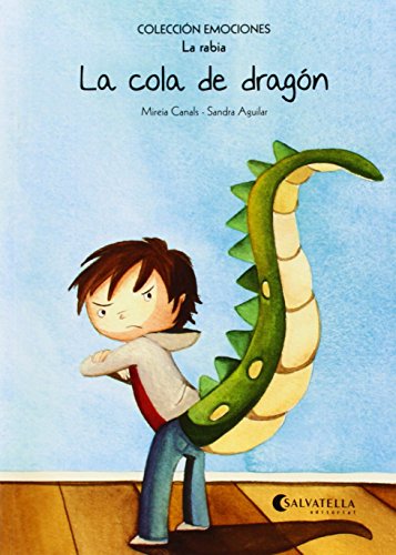 La cola de dragón (rústica): Emociones 2 (La rabia) (Emociones (r...