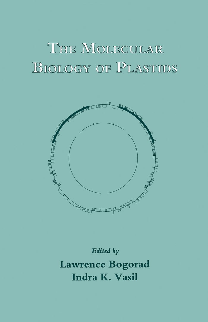 The Molecular Biology of Plastids: Cell Culture and Somatic Cell Genetics of Plants (Cell Culture and Somatic Cellgenetics of Plants, Vol. 7A)