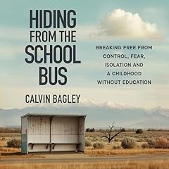 Hiding from the School Bus Audiolibro Por Calvin Bagley arte de portada