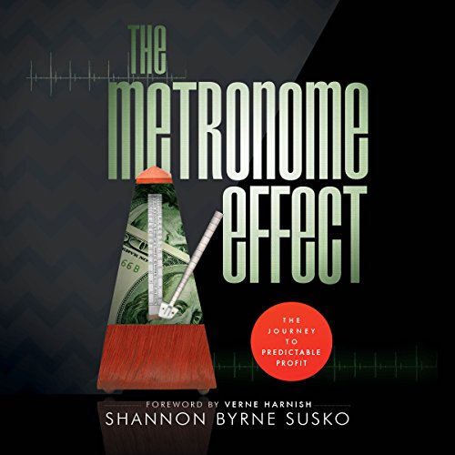 The Metronome Effect The Journey to Predictable Profit (Audible Audio