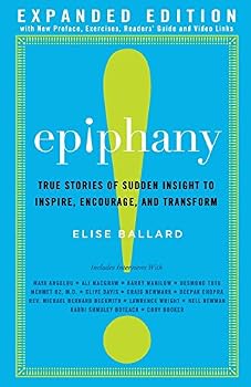 Paperback Epiphany: True Stories of Sudden Insight to Inspire, Encourage and Transform, Expanded Edition Book