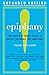 Epiphany: True Stories of Sudden Insight to Inspire, Encourage and Transform, Expanded Edition