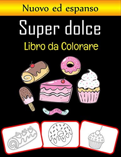 Super dolce Libro da colorare: Colora e impara divertendoti. Immagini di caramelle dolci e caramelle mou, libro da colorare e di apprendimento con ... 35 immagini di caramelle dolci e toffee
