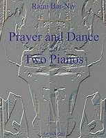 Prayer and Dance for Two Pianos 151144410X Book Cover