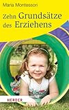 Zehn Grundsätze des Erziehens (HERDER spektrum) - Maria Montessori 