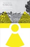 The Child to Come: Life after the Human Catastrophe (Posthumanities)