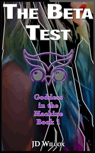 The Beta Test (The Goddess in the Machine Book 1) (English Edition)