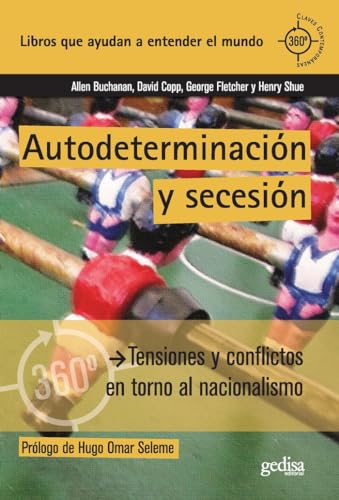 Autodeterminación y secesión: Tensiones y conflictos en torno al nacionalismo: 891022 (360 grados Claves Contemporáneas)