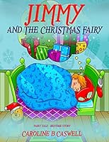 Children's Books - Jimmy and the Christmas Fairy: Fairy Tale Bedtime Story for Young Readers 2-8 Year Olds 1680960032 Book Cover