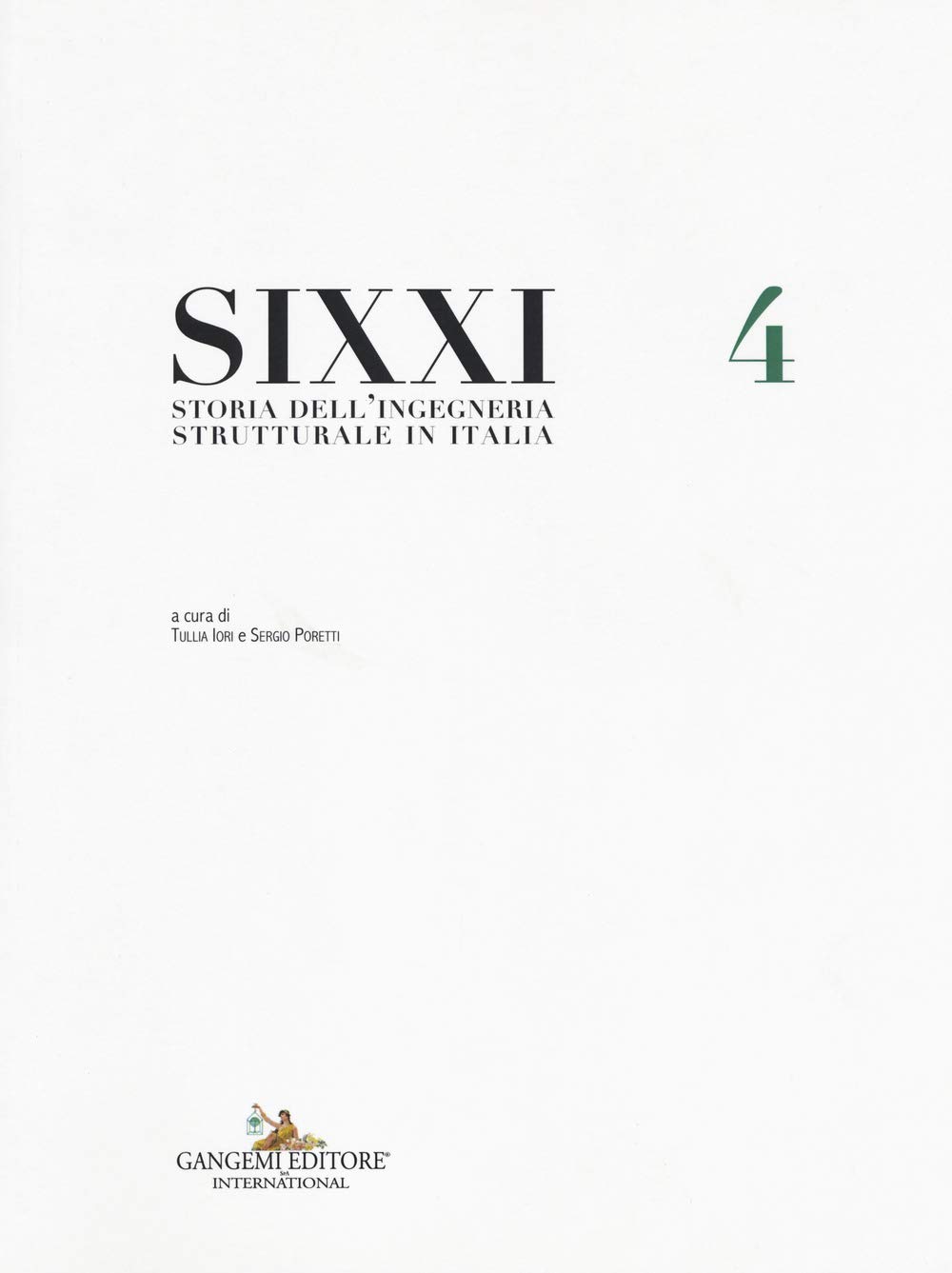 SIXXI. Storia dell'ingegneria strutturale in Italia (Vol. 4)
