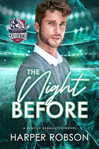 The Night Before (Seattle Sasquatch Hockey)