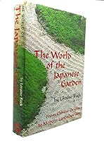 The World of the Japanese Garden: From Chinese Origins to Modern Landscape Art B0006BVUVG Book Cover