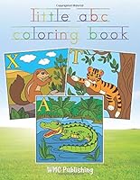 Little ABC Coloring Book: With animal coloring pages and lowercase alphabet letter tracing 1080855491 Book Cover