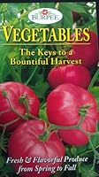 VEGETABLES "THE KEYS TO A BOUNTIFUL HARVEST" 1605538949 Book Cover