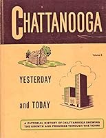 Chattanooga Yesterday and Today. Volume II B019BNZ5X8 Book Cover