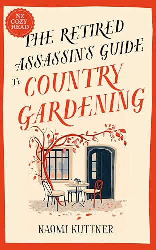 The Retired Assassin's Guide to Country Gardening: A New Zealand Paranormal Cozy Mystery (English Edition)