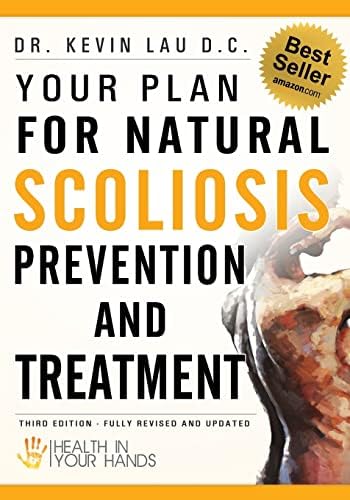 Your Plan for Natural Scoliosis Prevention and Treatment: Health In Your Hands, 3rd Edition Paperback – January 1, 2011