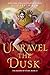 Unravel the Dusk (The Blood of Stars)