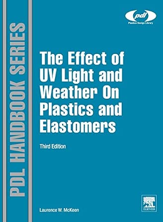 The Effect of UV Light and Weather on Plastics and Elastomers, 3e 3rd Edition book cover