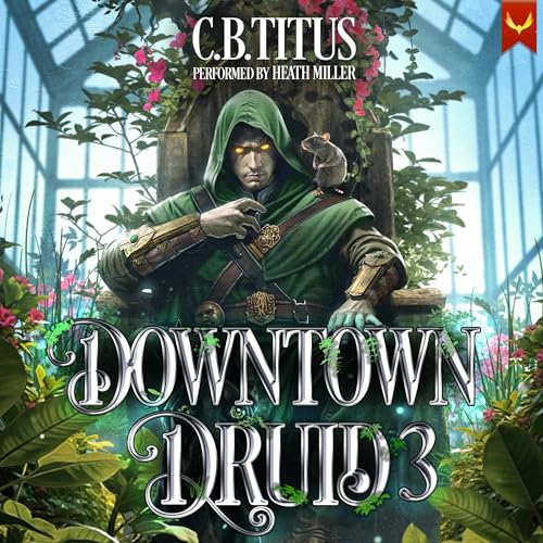 Downtown Druid 3: A Progression Fantasy Epic