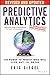 Predictive Analytics: The Power to Predict Who Will Click, Buy, Lie, or Die