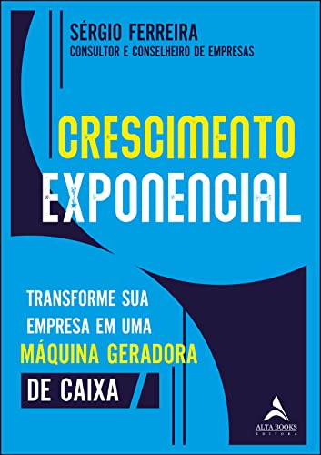Crescimento exponencial: transforme sua empresa em uma máquina geradora de caixa