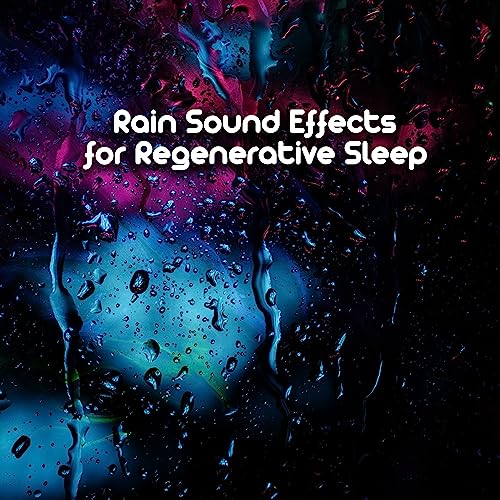 Rain Sound Effects for Regenerative Sleep de Pro Sound Effects Library
