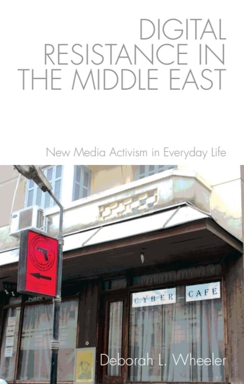 Buy Digital Resistance in the Middle East: New Media Activism in Everyday Life (Edinburgh Companions to Literature) — BookShops.in