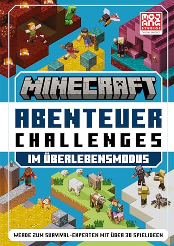 Minecraft Abenteuer Challenges: Im Überlebensmodus. Werde zum Survival-Experten mit über 30 Spielideen | Perfektes Geschenk für neue und geübte Minecraft Gamer (Minecraft - Schritt für Schritt)