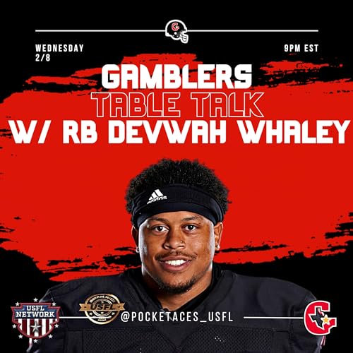 Ep. 22 Talking to Gamblers RB Devwah Whaley