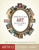 American Art History: Volume II: Art History Disguised as Fun 1497450675 Book Cover