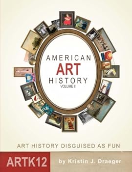 Paperback American Art History: Volume II: Art History Disguised as Fun Book