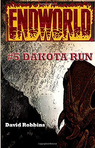 ENDWORLD #5 DAKOTA RUN