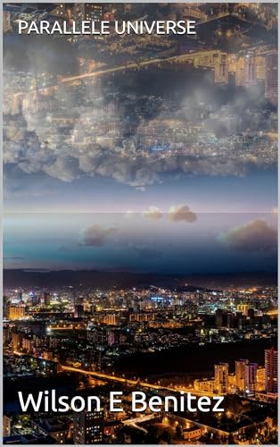 PARALLELE UNIVERSE (English Edition)