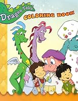 Dragon Tales Coloring Book: Amazing gift for All Ages and Fans with High Quality Image.– 50+ GIANT Great Pages with Premium Quality Images. B09BGKHYK2 Book Cover