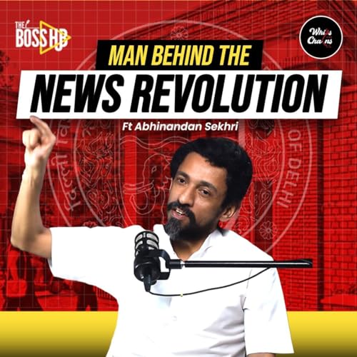 EP07: Decoding News At Newslaundry With Abhinandan Sekhri