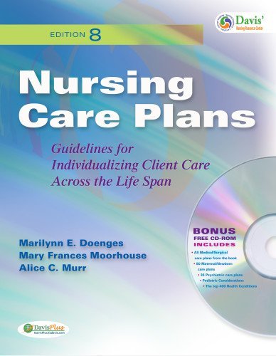 Nursing Care Plans: Guidelines for Individualizing Client Care Across the Life Span (Nursing Care Pl: Written by Marilynn E. Doenges, 2010 Edition, (8th edition) Publisher: F.A. Davis Company [Paperback]