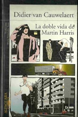 Doble vida de Martín harris, la (Alfaguara Literaturas)