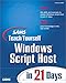 Sam's Teach Yourself Windows Scripting Host in 21 Days