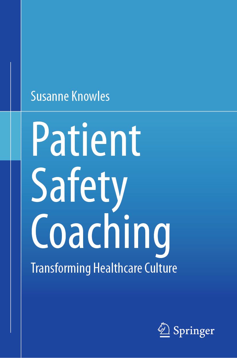 Patient Safety Coaching: Transforming Healthcare Culture      Kindle Edition