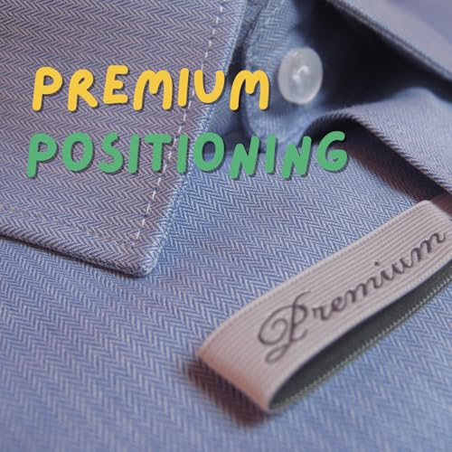 #13 - Unlocking the Secrets of Premium Positioning