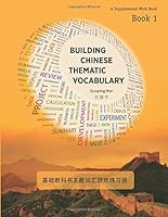 Building Chinese Thematic Vocabulary: A Supplemental Work Book 0835100758 Book Cover