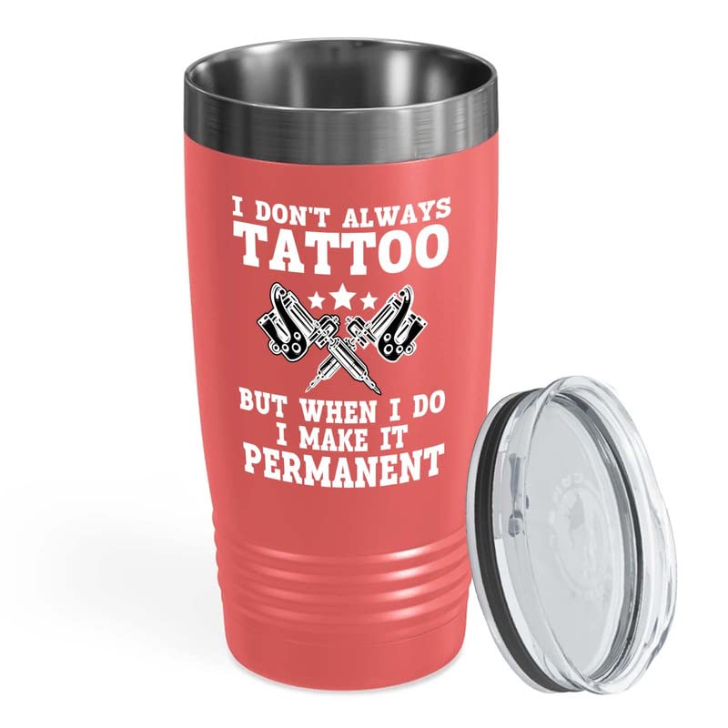 Flairy Land Tattoo Artist Coral Tumbler 20oz - it permanent - Gifts for Artists Tattoo Artist Just The Tip Artistic Tattoo Shop Decor Ink Addict