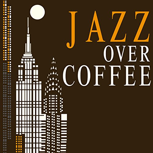 Coffee Shop Jazz, Coffeehouse Background Music & Easy Listening
