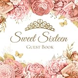 Sweet Sixteen Guest Book: Elegant Blush Pink Floral Guestbook - Blank Page Interior for Photos and Message Writing