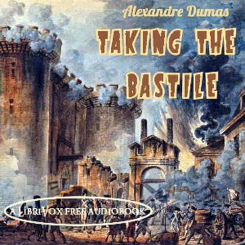 Couverture de Taking the Bastile by Alexandre Dumas (1802 - 1870)