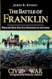 The Battle of Franklin: When the Devil had Full Possession of the Earth